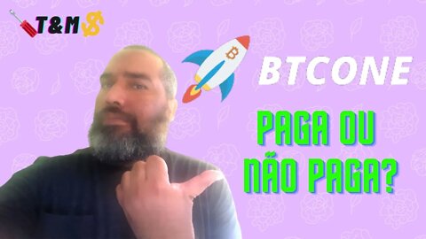 BTCONE PAGA OU NÃO PAGA?