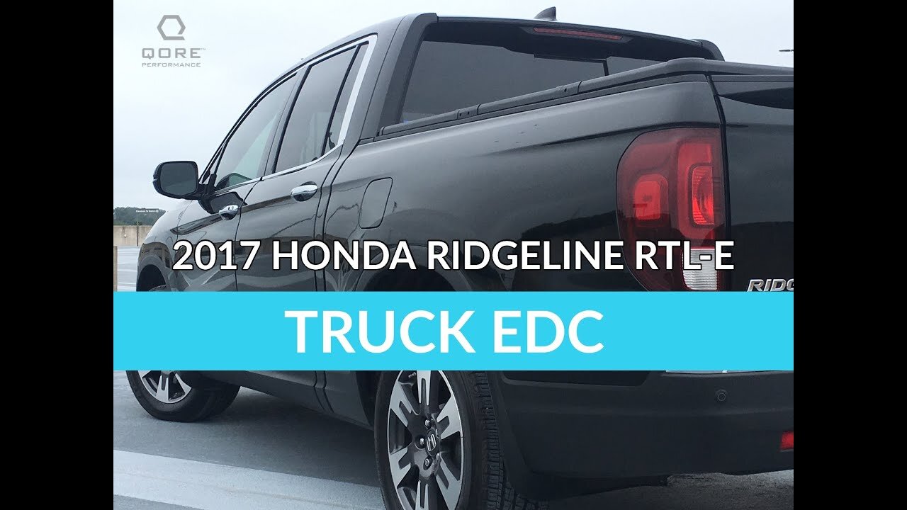 Truck EDC Gear: 2017 Honda Ridgeline RTL-E AWD