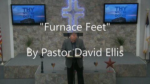"Furnace Feet" By Pastor David Ellis