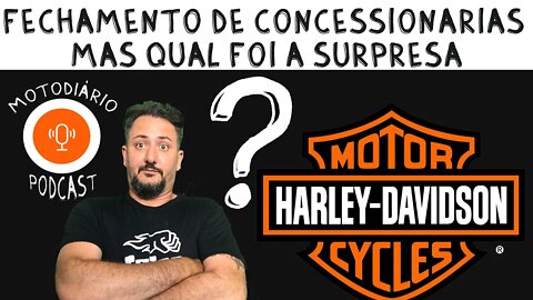 Fechamento de Concessionárias da Harley Davidson no Brasil. MAS QUAL FOI A SURPRESA?