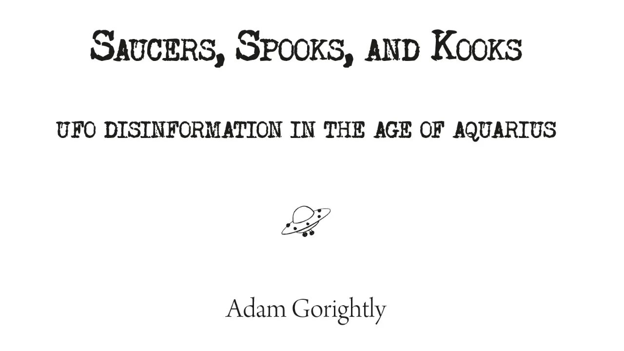 Author Adam Gorightly discusses his new book Saucers, Spooks and Kooks.