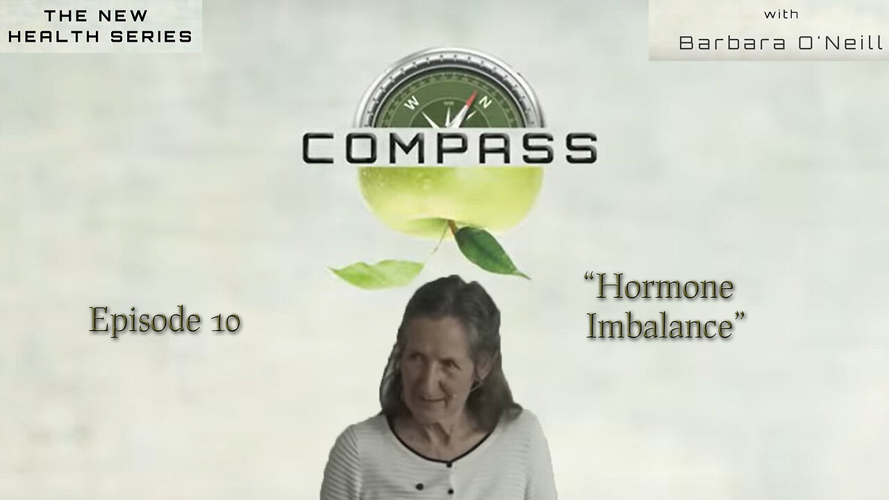 COMPASS - 10 Hormone Imbalance by Barbara O'Neill