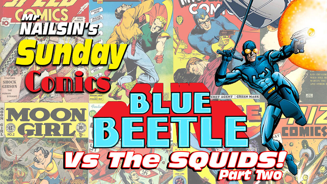 Mr Nailsin's Sunday Comics:Blue Beetle Vs The Squids Part Two