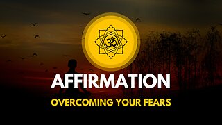 OVERCOMING YOUR FEARS AFFIRMATION | BOB PROCTOR