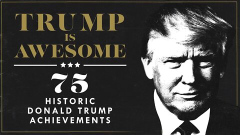 75 Trump Achievements