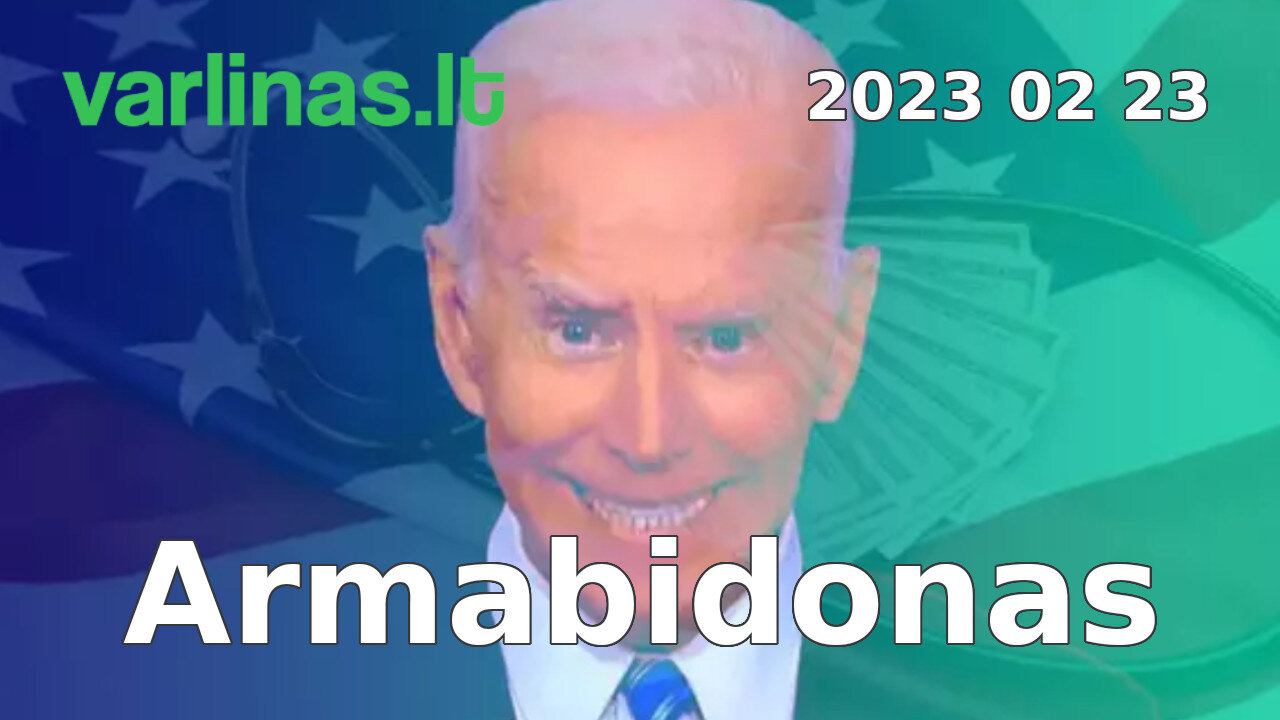 Varlinas tiesiogiai - 2023 02 23 - Armabidonas