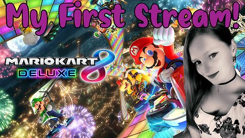 My First Gaming Stream! Mario Cart! Race For The Cup