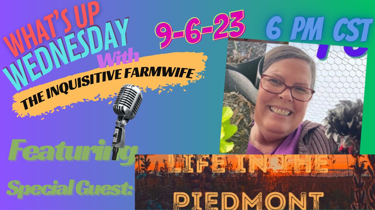 "What's Up Wednesday" with Youtube Channel "Life in the Piedmont" 9-6-23