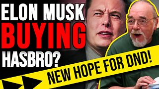 PROTECT DND! ELON MUSK BUYING HASBRO!? What does this mean for Dungeons and Dragons?