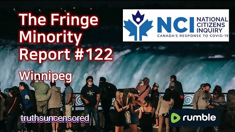 The Fringe Minority Report #122 National Citizens Inquiry Winnipeg