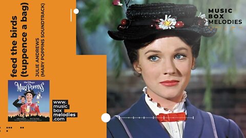 [Music box melodies] - Feed The Birds (Tuppence A Bag) by Julie Andrews (Mary Poppins Soundtrack)