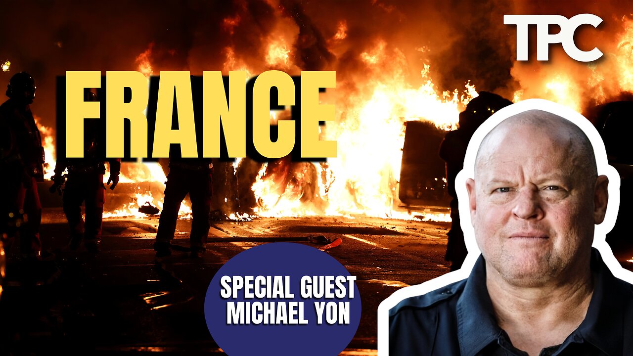 [Internet Down; Rescheduled] France | Michael Yon (TPC #1,284)