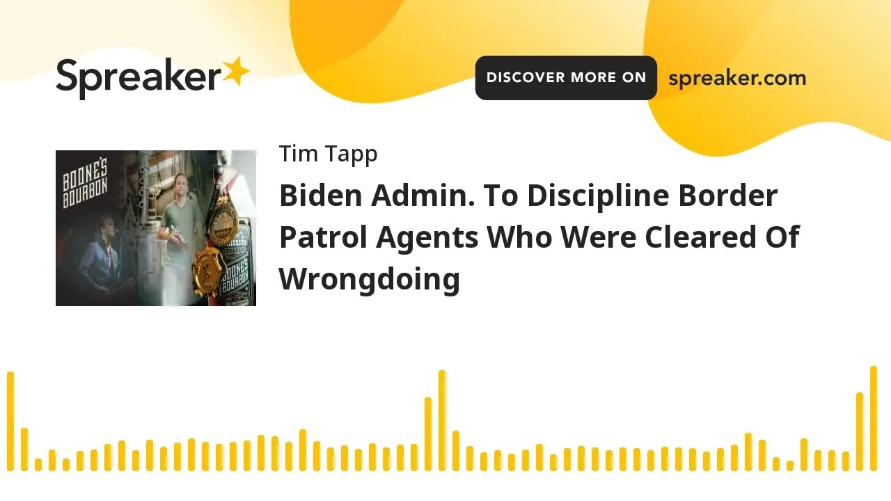 Biden Admin. To Discipline Border Patrol Agents Who Were Cleared Of Wrongdoing