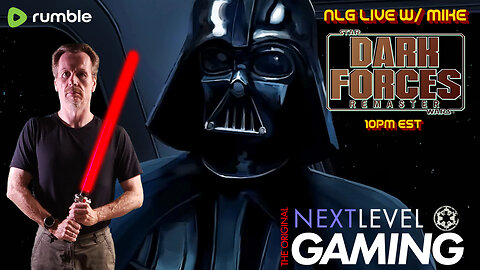 NLG Live w/Mike: Dark Forces Remaster. Episode IV,