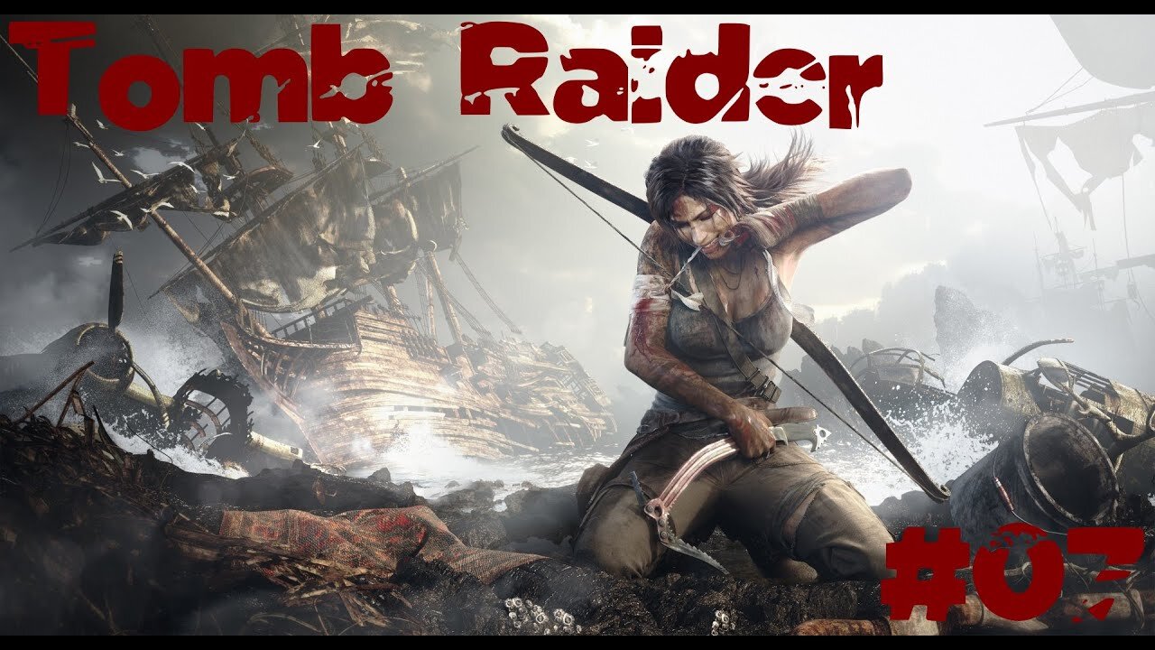 Tomb Raider |07| T'auras pisser une dernière fois