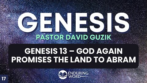 God Again Promises the Land to Abram – Genesis 13