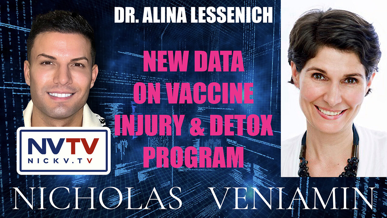 Dr. Alina Lessenich Discusses New Data on Vaccine Injury & Detox Program with Nicholas Veniamin