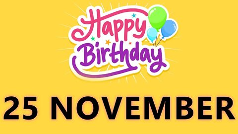 Happy Birthday to all who have Birthday on 25 November - Birthday Wish From Birthday Bash