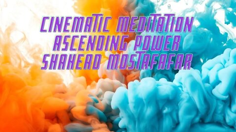 #cinematic meditation music Ascending Power by Shahead Mostafafar