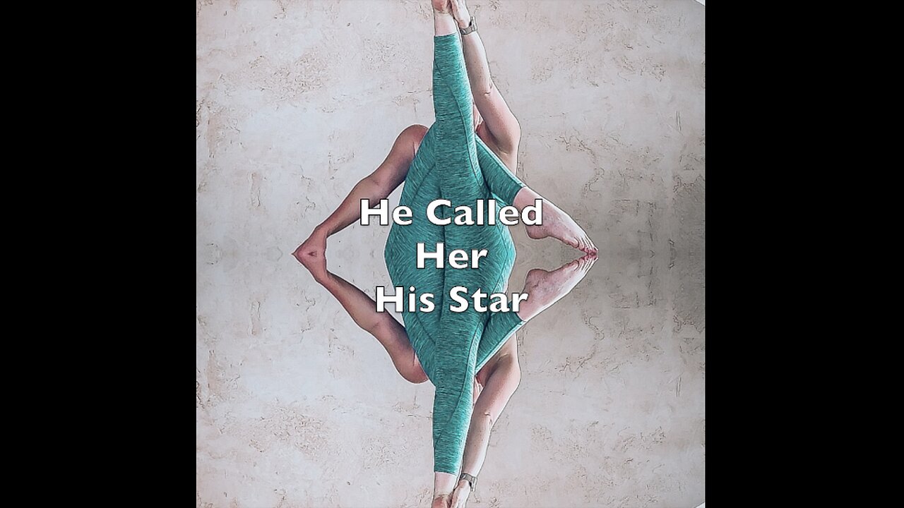 He Called Her His Star