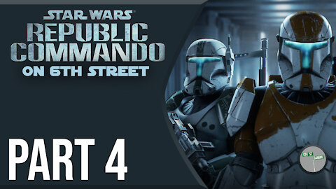 Republic Commando on 6th Street Part 4