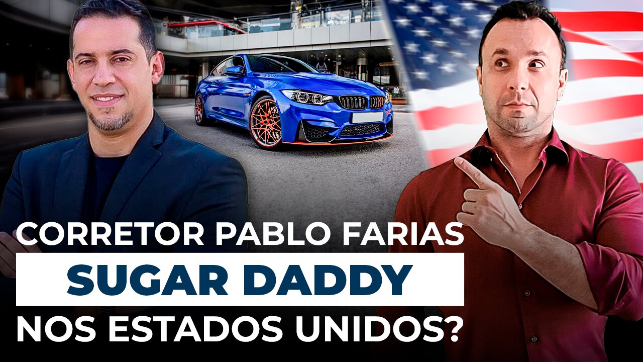 Pablo Farias corretor da Flórida “Sugar Daddy” nos Estados Unidos