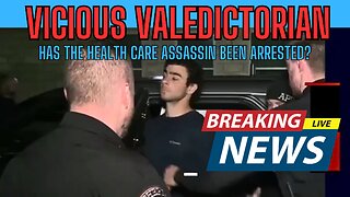 "The VICIOUS VALEDICTORIAN" Has The HEALTH CARE ASSASSIN Been Arrested?