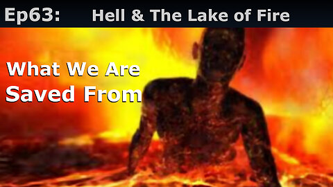 Episode 63: Hell And The Lake Of Fire