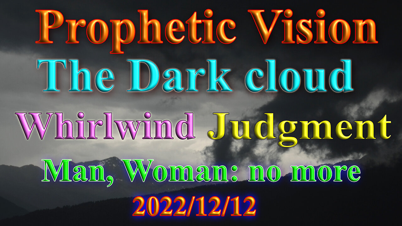 A dark cloud on the horizon; man, woman: no more; Prophetic Vision