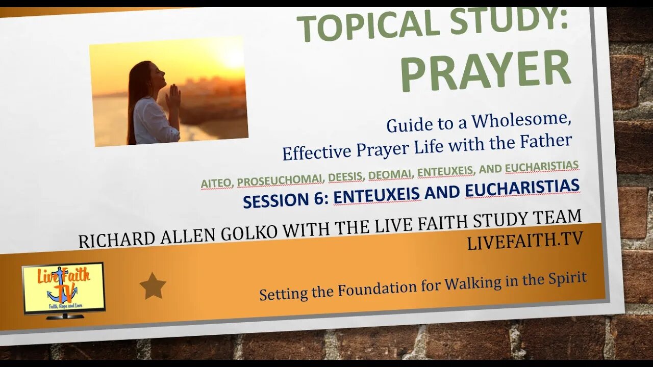 Topical Study on Prayer: Session 6: Enteuxeis and Eucharistia