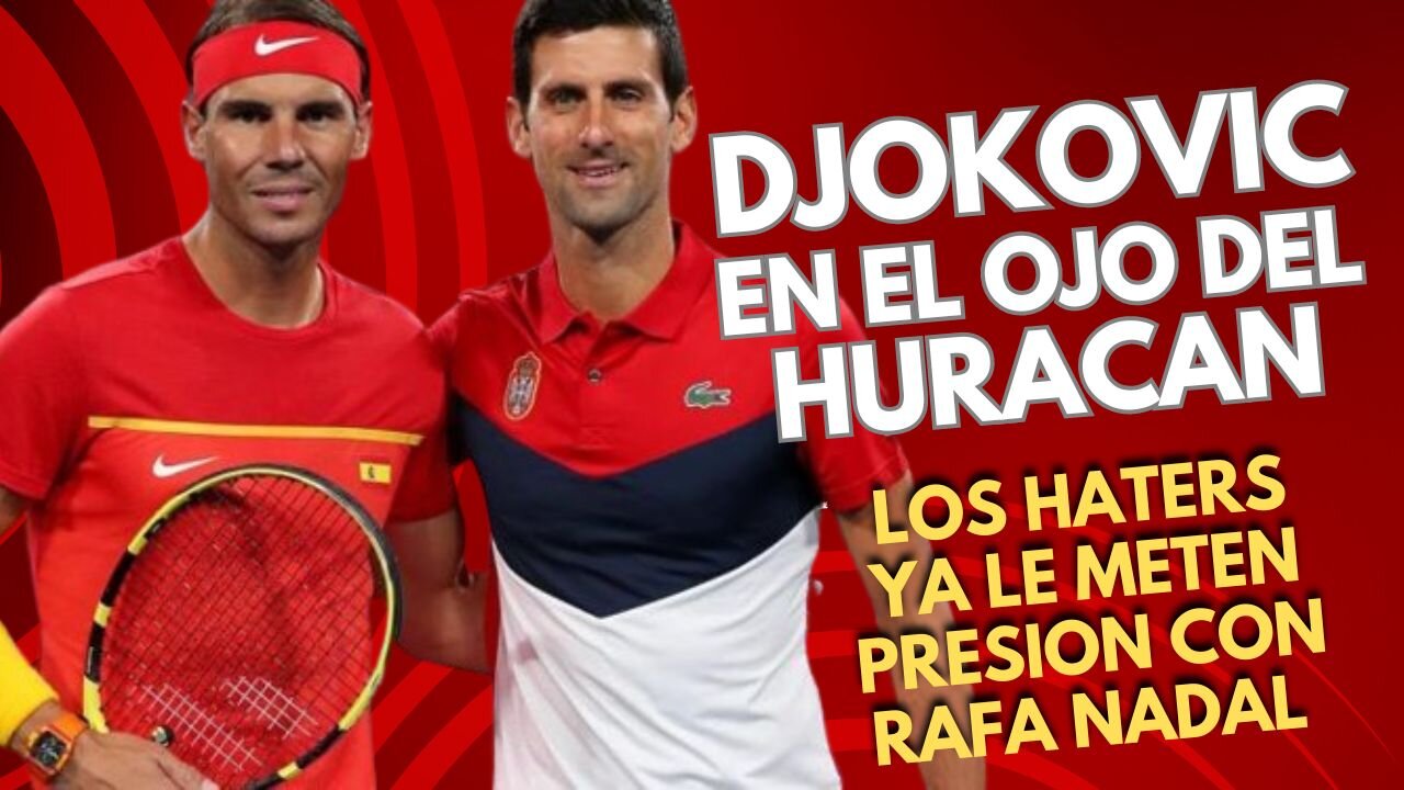 DJOKOVIC el REY del HATE! ahora ¿el LOBO es NADAL?