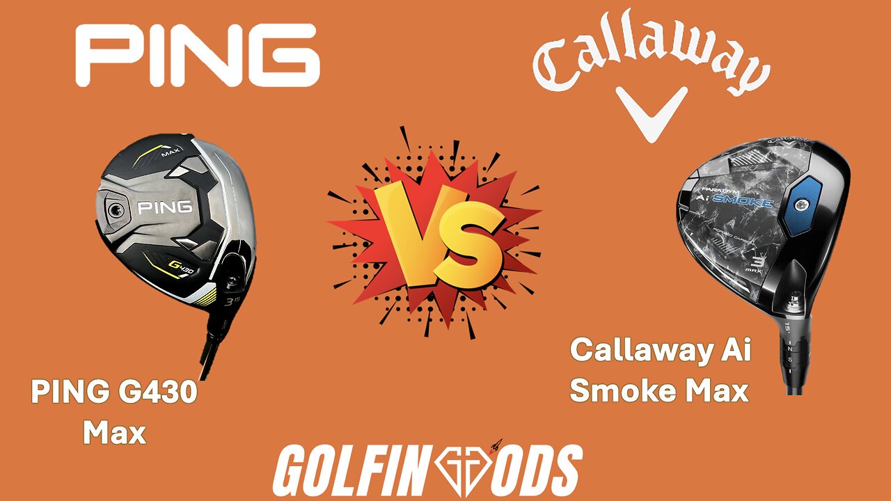 Ping G430 Max vs Callaway Ai Smoke Max (3 Wood(