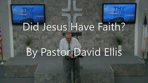 "Did Jesus Have Faith?" By Pastor David Ellis