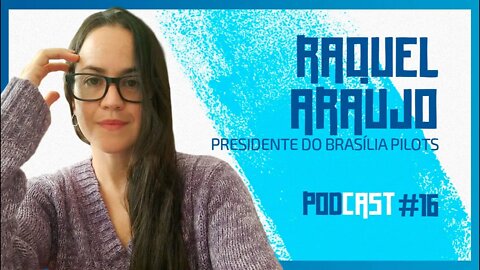 🔵🏈 RAQUEL ARAÚJO (PRESIDENTE BRASÍLIA PILOTS) - São Fatos Podcast #016