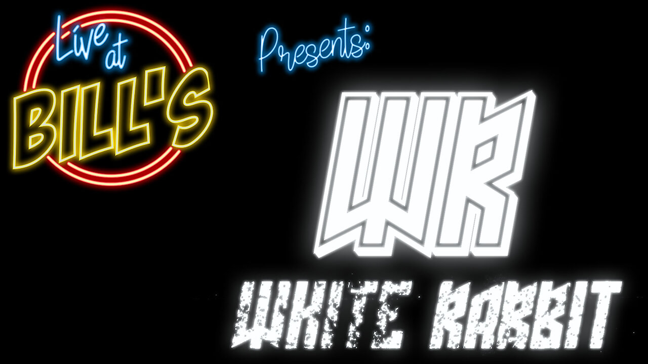 Live at Bill’s Episode 19: White Rabbit