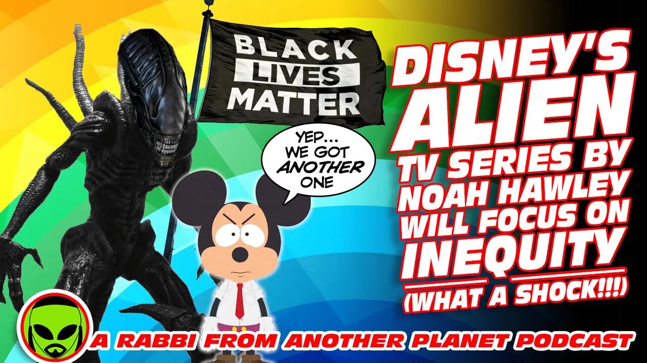 Disney’s Alien TV Series by Noah Hawley will Focus on Inequity (What a Shock!!!)