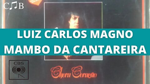 Luiz Carlos Magno - Mambo da Cantareira