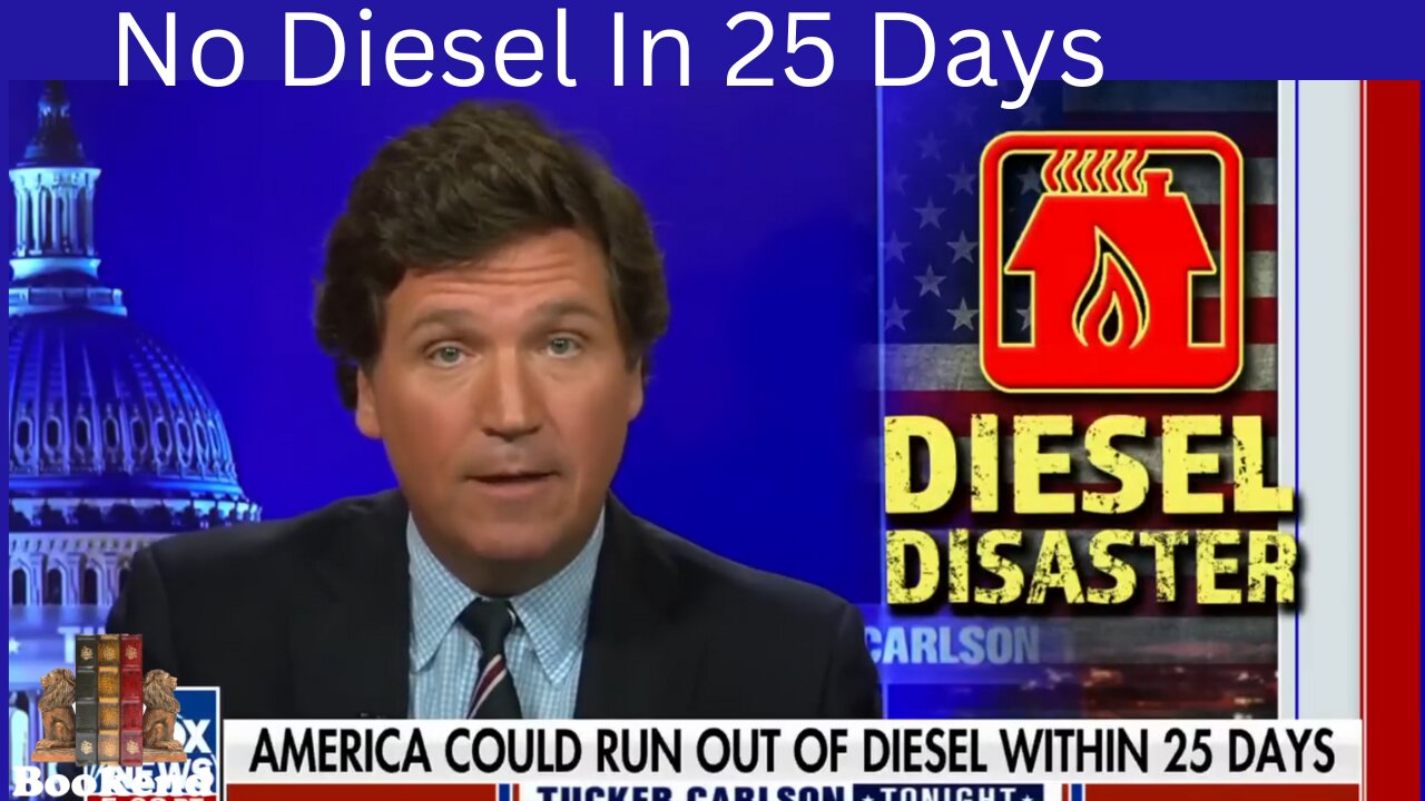 Tucker Carlson: The US Is About To Run Out Of Diesel Fuel In 25 Days