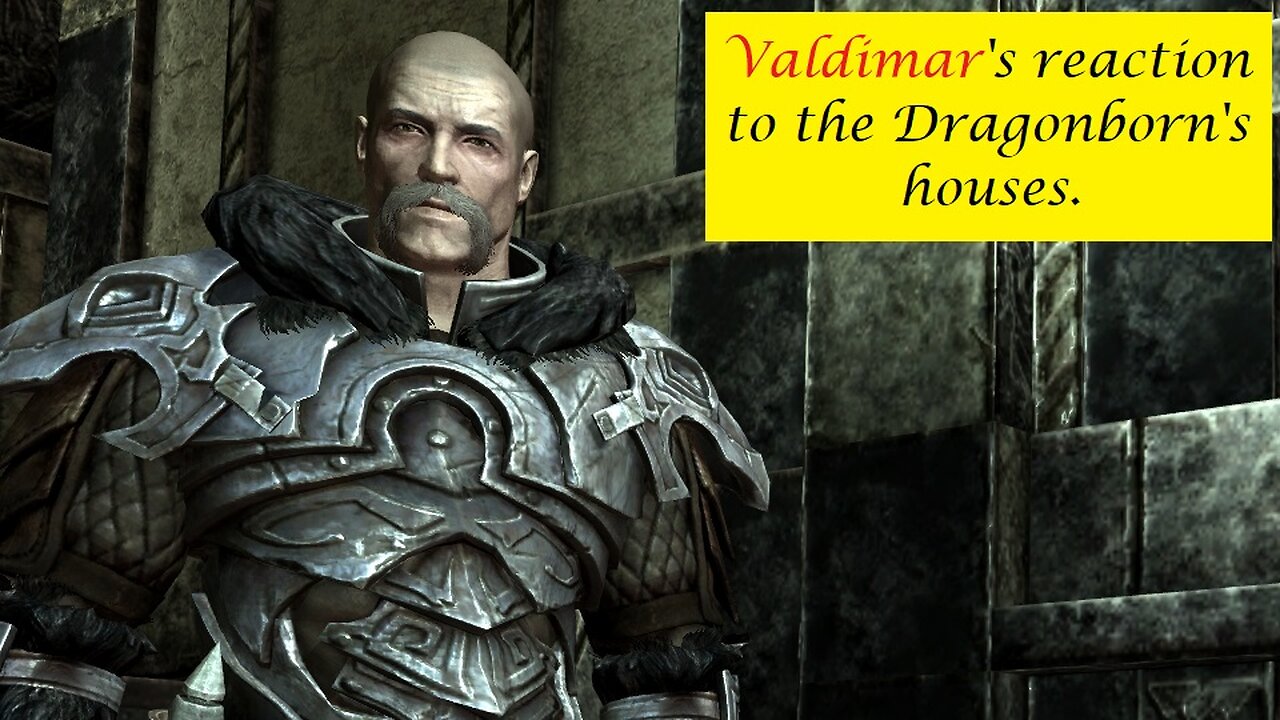 Valdimar's Reaction to the Dragonborn's houses
