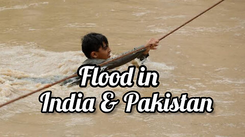 Flood in India and Pakistan