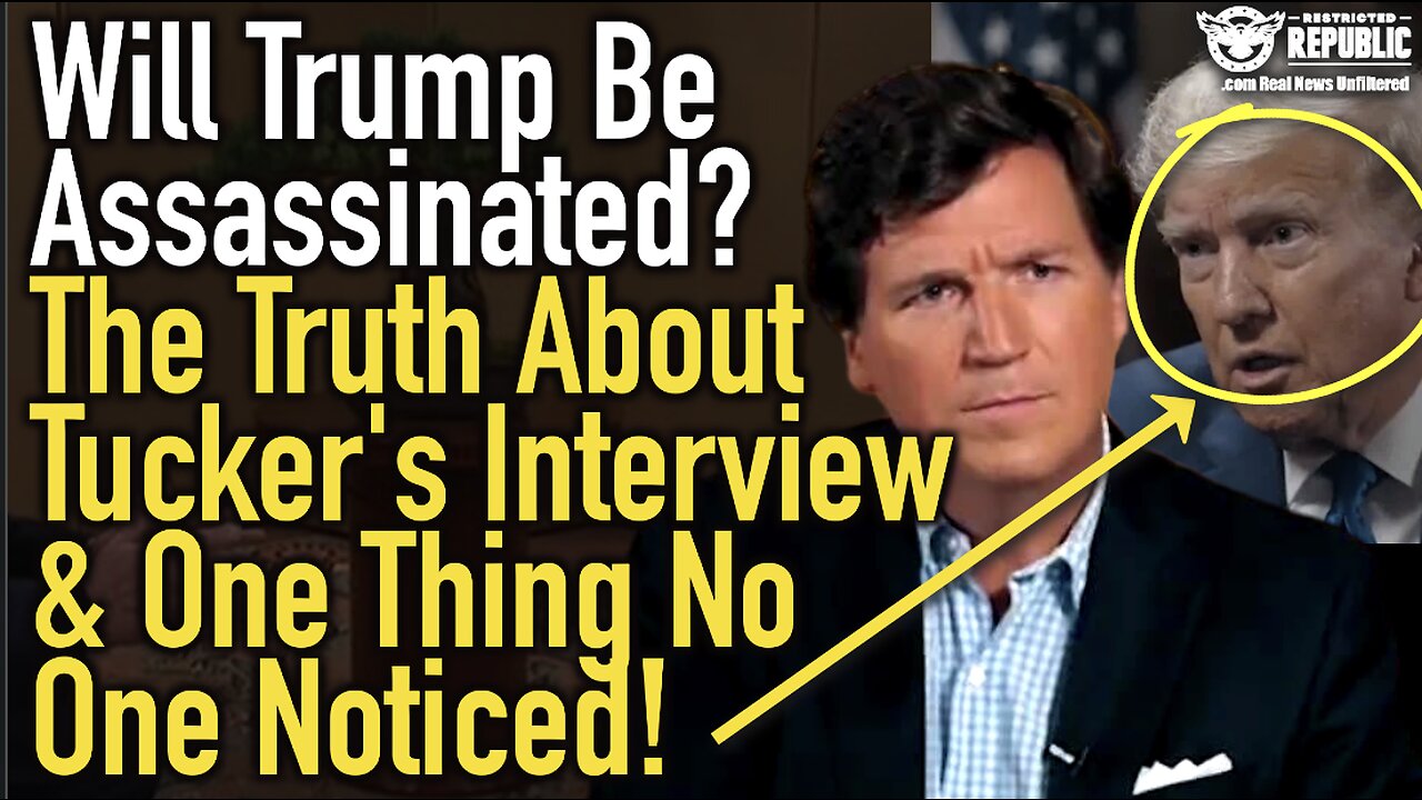 Will Trump Be Assassinated? The Truth About Tucker's Interview & One Thing No One Noticed!