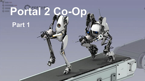 Lets Play Portal 2, Co Op, Featuring cyrekm, Part 1, Team Building Exercises