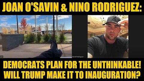 Joan O' Savin 11.14.24: Democrats Plan For The Unthinkable! Will Trump Make It To Inauguration?