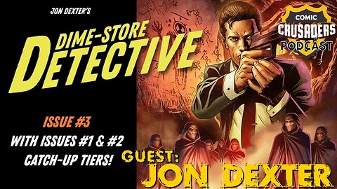 Comic Crusaders Podcast #366 - Jon Dexter