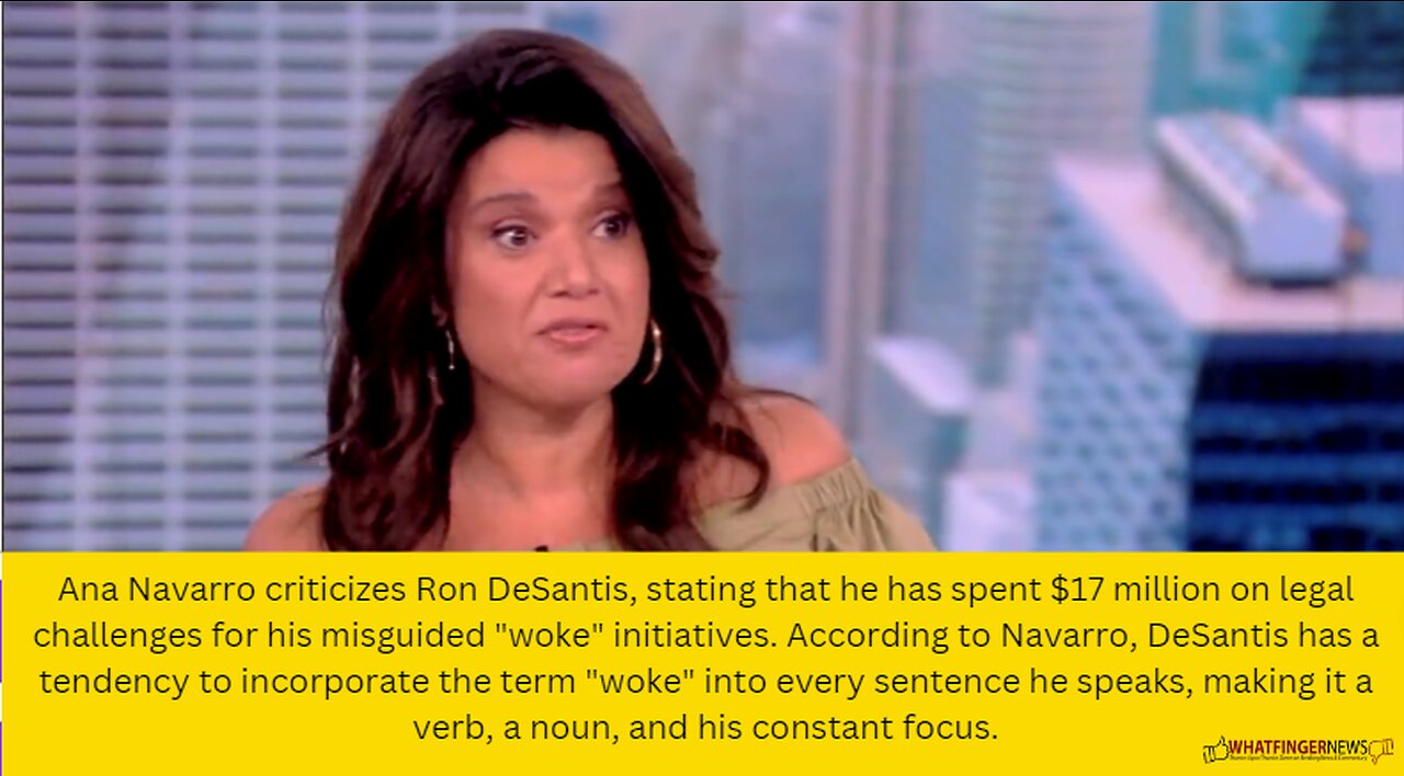 Ana Navarro criticizes Ron DeSantis, stating that he has spent $17 million on legal challenges