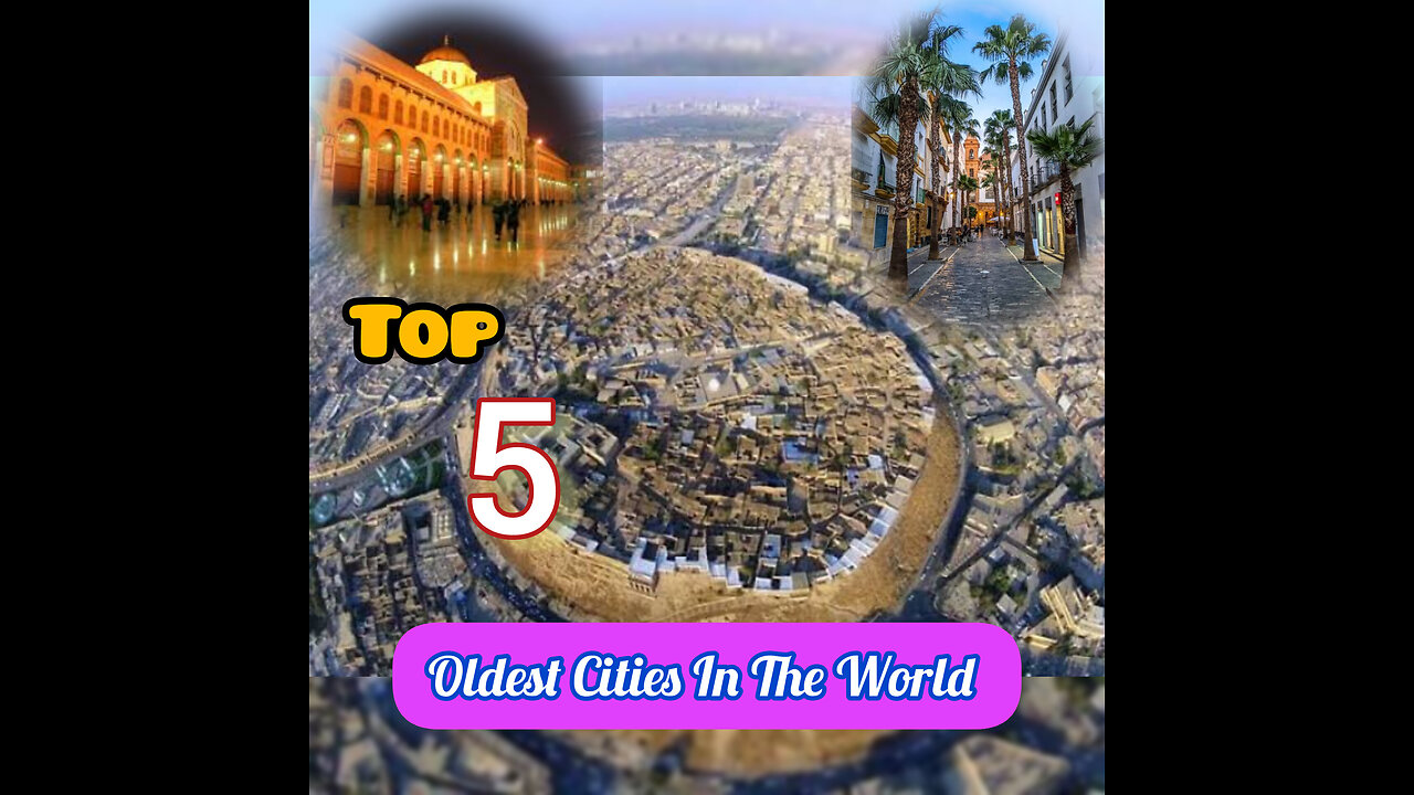 Oldest Cities In The World