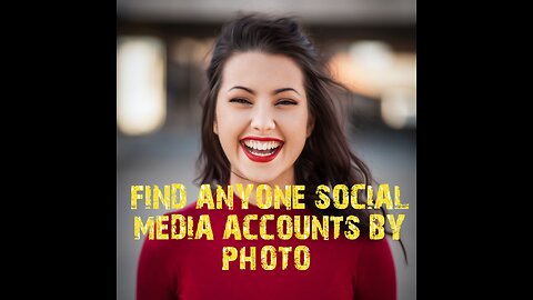 Find Anyone Social media accounts By Photo