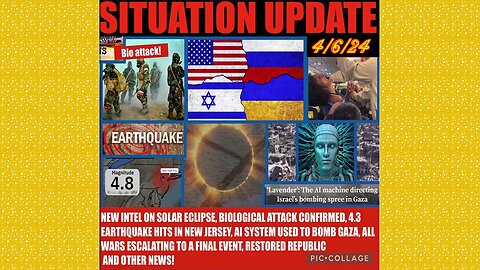 SITUATION UPDATE 4/6/24 - AI System Used To Bomb Gaza,Global Financial Crises,Cabal/Deep State Mafia