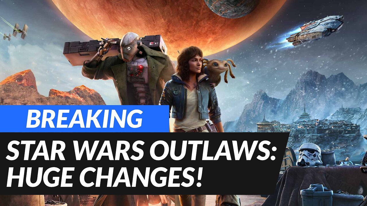 Star Wars Outlaws: Ubisoft Announced MAJOR CHANGES!