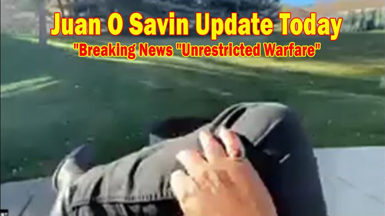 Juan O Savin Update Today Nov 13: "Breaking News "Unrestricted Warfare"